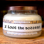 I LOOT THE BODIES!